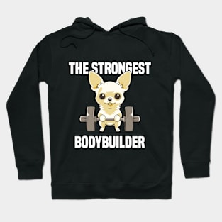 chihuahua the strongest bodybuilder Hoodie